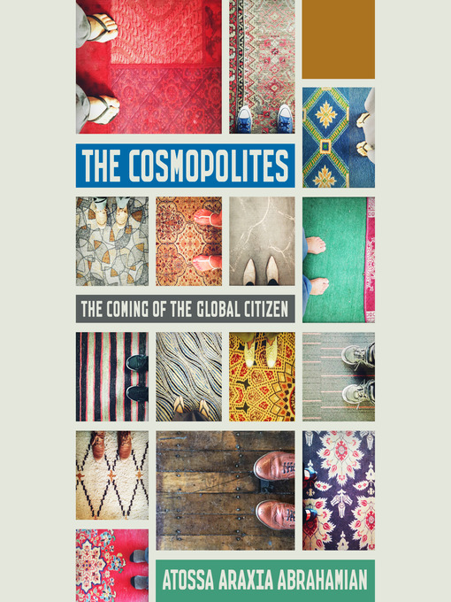 Title details for The Cosmopolites by Atossa Araxia Abrahamian - Available